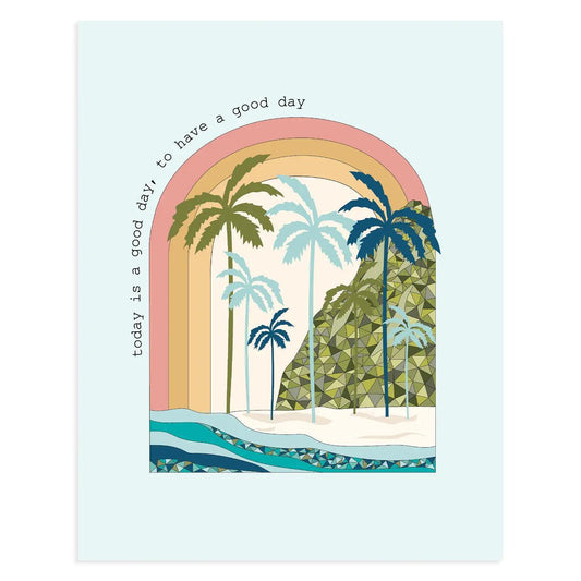 Today Is A Good 11x14 Art Print