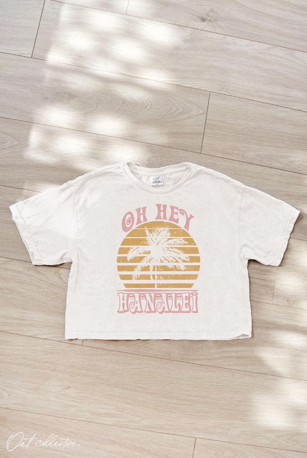 Oh Hey Hanalei Crop Tee