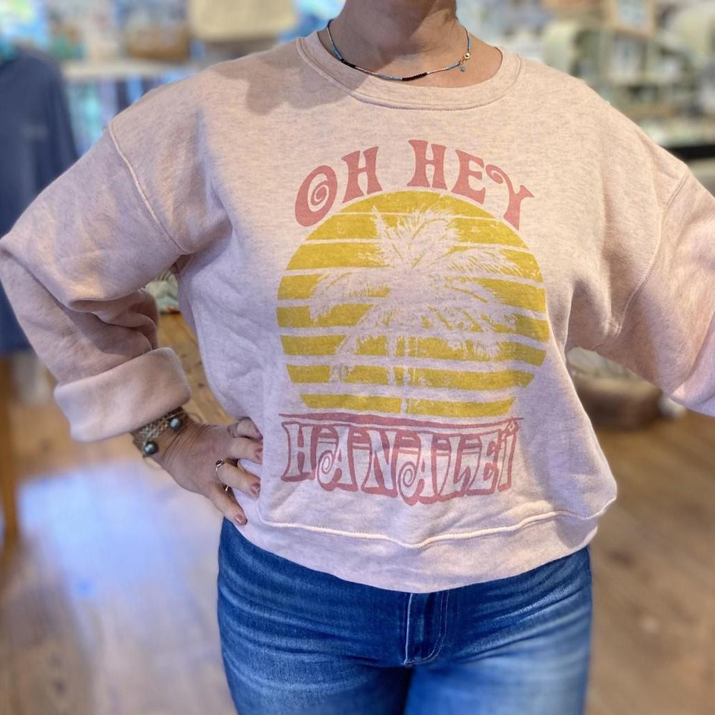 Oh Hey Hanalei Mid Sweatshirt