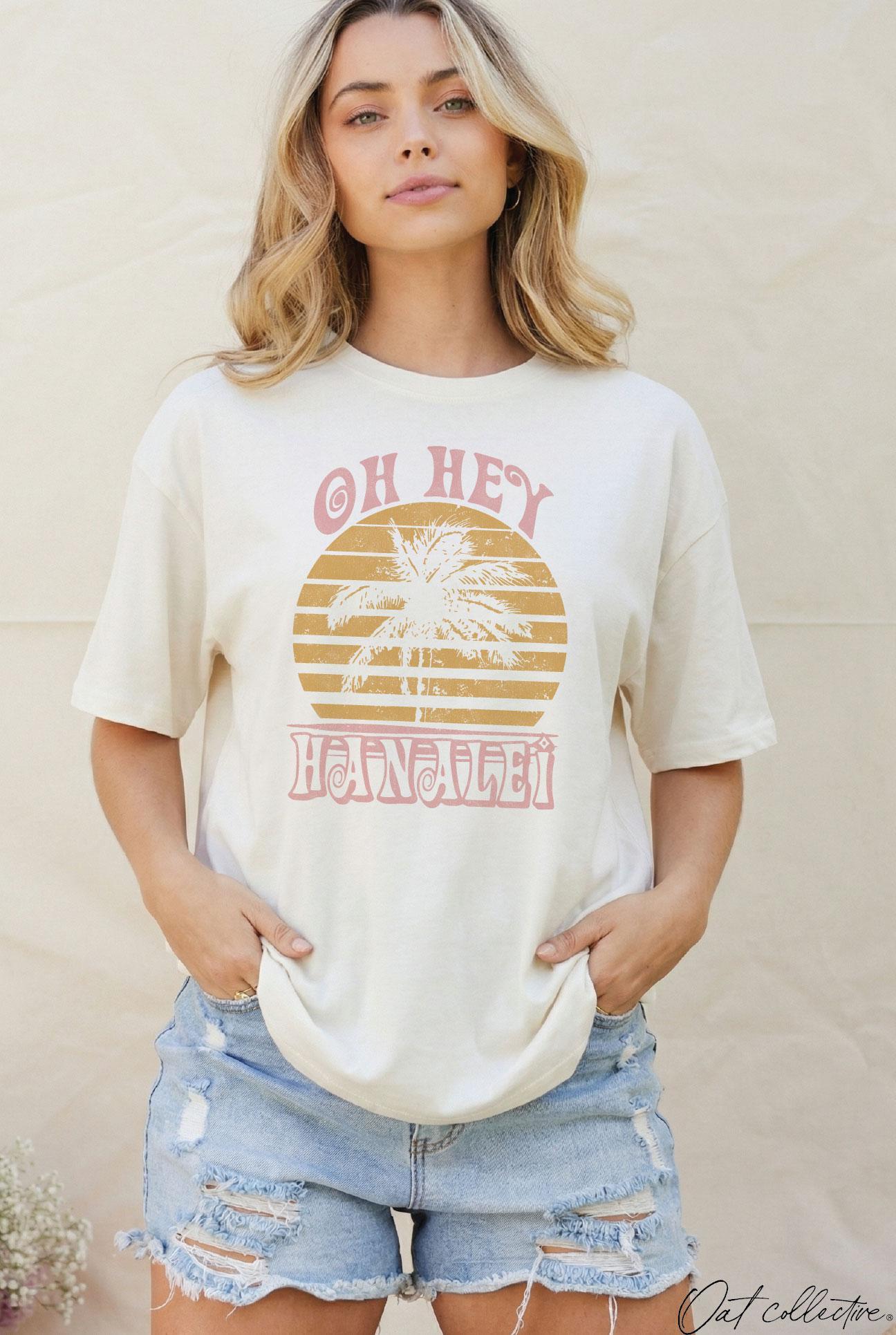 Oh Hey Hanalei Tee
